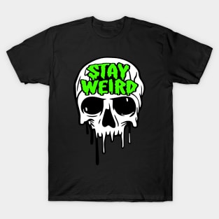 Stay Weird T-Shirt